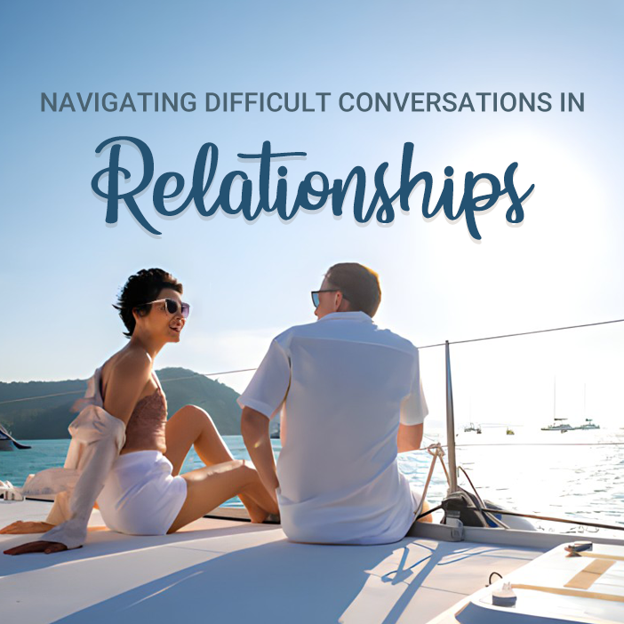 Navigating Difficult Conversations in Relationships