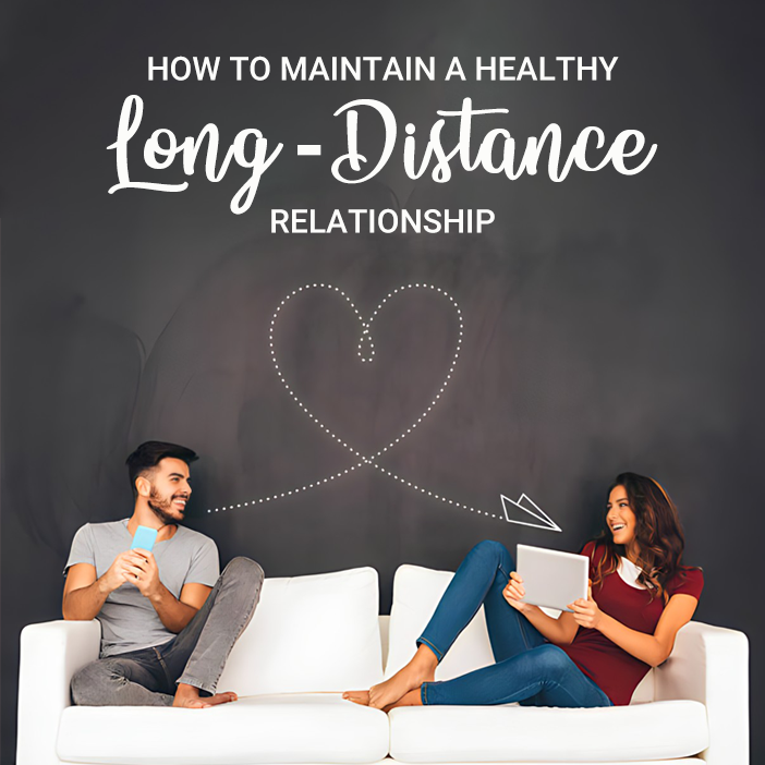 How to Maintain a Healthy Long-Distance Relationship