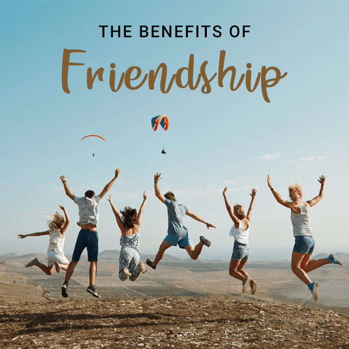 The Benefits of Friendship