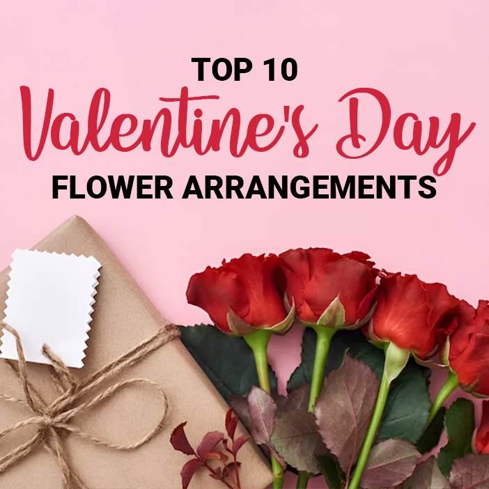 Top 10 Valentine\'s Day Flower Arrangements to Express Your Love