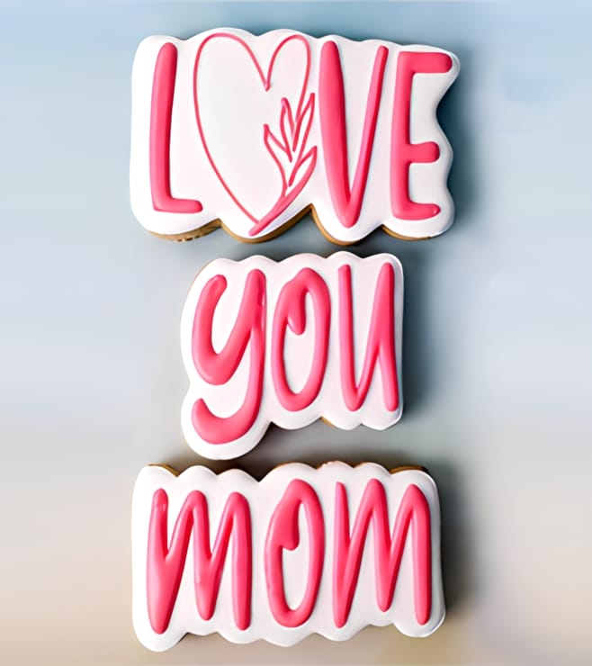 Love You Mom Cookies, Mother's Day